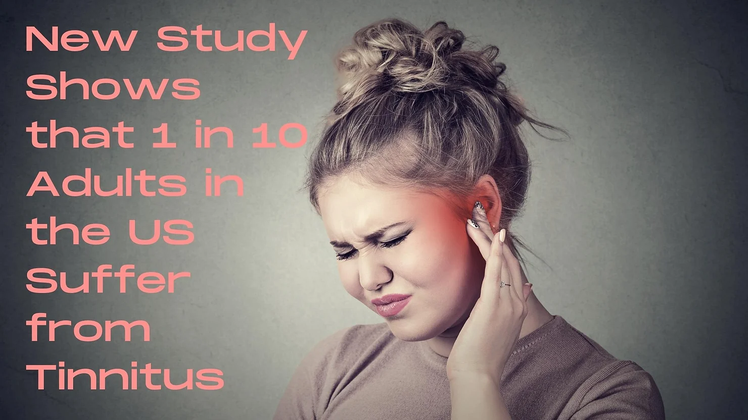 Featured image for “New Study Shows that 1 in 10 Adults in the U.S. Suffer from Tinnitus”