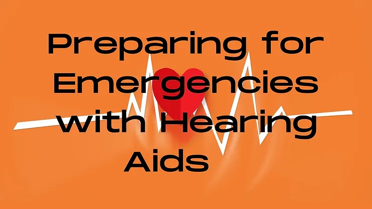 Featured image for “Preparing for Emergencies with Hearing Aids”