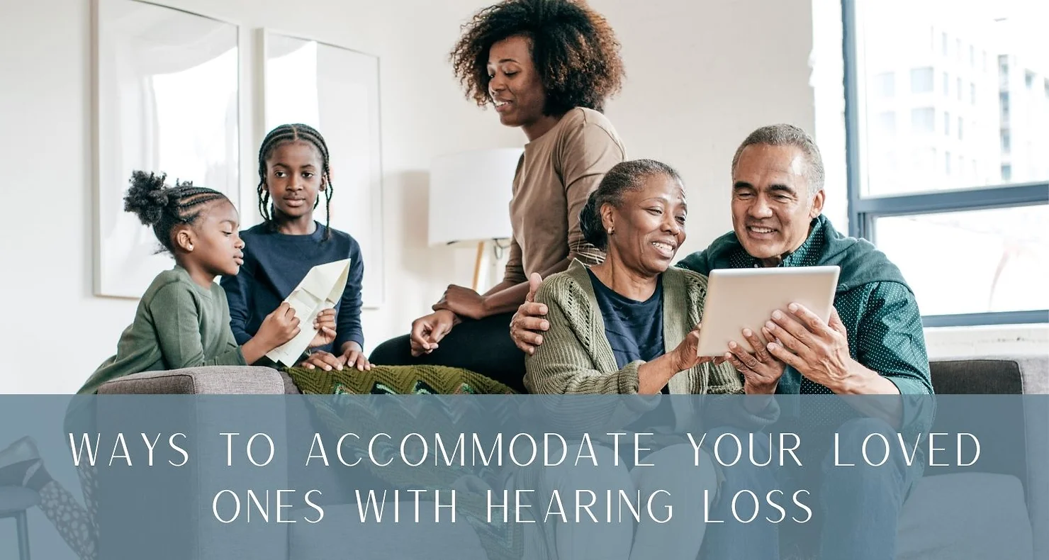 Featured image for “Ways to Accommodate Your Loved Ones with Hearing Loss”