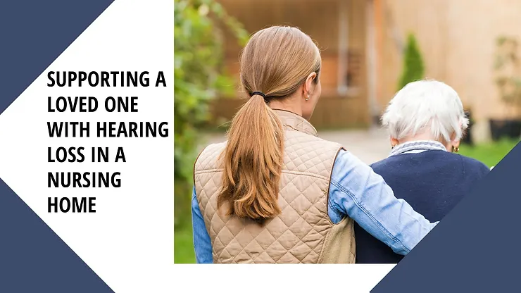 Featured image for “Supporting A Loved One with Hearing Loss in a Nursing Home”