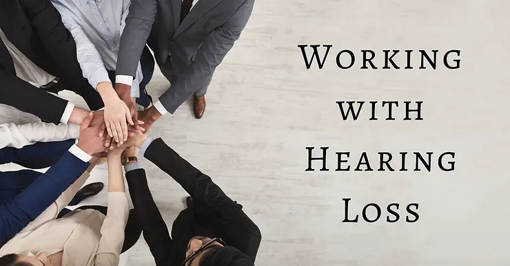 Featured image for “Working with Hearing Loss”