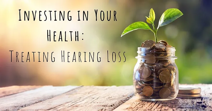 Featured image for “Investing in Your Health: Treating Hearing Loss”