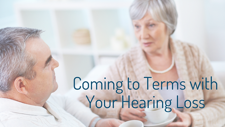 Featured image for “Coming to Terms with Your Hearing Loss”