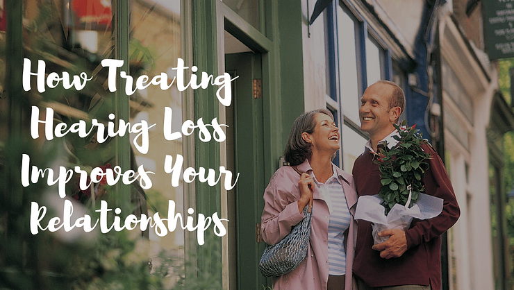 Featured image for “How Treating Hearing Loss Improves Your Relationships”