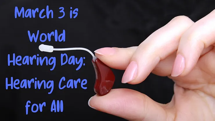 Featured image for “March 3 is World Hearing Day: Hearing Care for All”